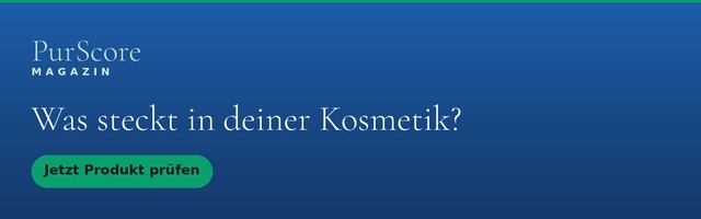 Was steckt in deiner Kosmetik?